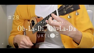 Ob-La-Di, Ob-La-Da - The Beatles / Finger style ukulele cover #ukelog 28