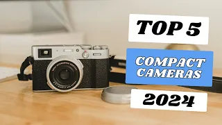 Top 5 Best Compact Cameras of 2024