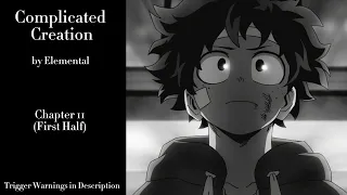 Complicated Creation - Podfic (MHA) - Part 15 - Chapter 11 (First Half)