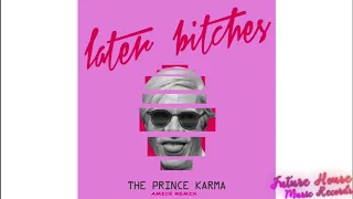 The Prince Karma — Later Bitches (Amice Remix)