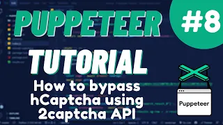 Nodejs Puppeteer Tutorial #8 - How to bypass/solve hCaptcha using 2captcha API