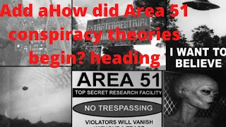 How did Area 51 conspiracy theories begin? Government admits Area 51 exists