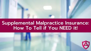 Supplemental Malpractice Insurance: How to Tell if You NEED it!