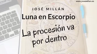 Luna en Escorpio: La procesión va por dentro