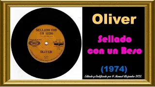 Oliver - Sellado con un Beso ℗ 1974 - VINYL 45RPM-AUDIO AC3 - FOTOCLIP 1080p ® Manuel Alejandro 2023