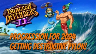 DD2 for 2024 - Getting Destructive Pylon!