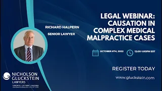 Medical Malpractice "The Evaluation and Proof of Causation" with Richard Halpern, Senior Counsel