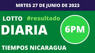 Resultados | Diaria 6:00 PM Lotto Nica martes 27 de   junio  2023. Loto Jugá 3, Loto Fechas