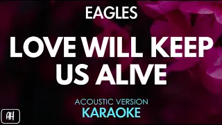 Eagles - Love Will Keep Us Alive (Karaoke/Acoustic Version)