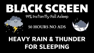 HEAVY RAIN & THUNDER for Sleeping | 99% Instantly Fall Asleep with This Black Screen