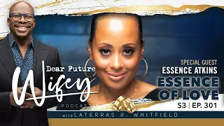 Dear Future Wifey S3, E301: Essence of Love (Essence Atkins)