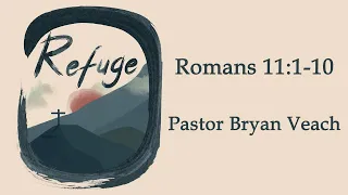 Romans 11:1-10 • Pastor Bryan Veach