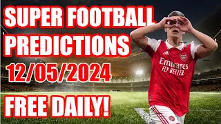 FOOTBALL PREDICTIONS SUNDAY 12/05/2024|SOCCER PREDICTIONS|BETTING TIPS#betting #sportsbettingtips