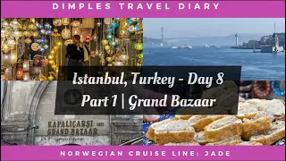 Norwegian Jade (NCL): Istanbul, Turkey - Day 8 | Part 1 | Grand Bazaar