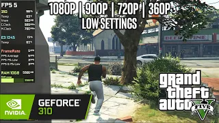 GeForce 310 | GTA V - 1080p, 900p, 720p, 360p