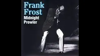 Frank Frost CD Midnight Prowler Full Album