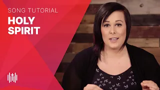 How to Sing "Holy Spirit" (Kari Jobe/Francesca Battistelli/Bryan & Katie Torwalt)