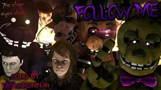 [SFM/FNAF/SONG] - "Follow Me" Song by tryhardninja (collab with Shaffow)