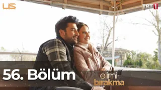 Elimi Bırakma 56. Bölüm