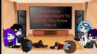Rainimator Characters React To Just So You Know Part 4