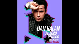 Dan Balan ft. Matteo - Allegro Ventigo (Amice Remix)