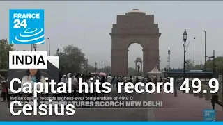 Indian capital records highest-ever temperature of 49.9 Celsius • FRANCE 24 English