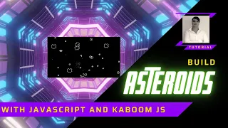 Build Asteroids with JavaScript & Kaboom JS