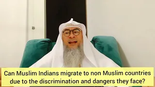 Can Indian Muslims migrate to non muslim countries due to discrimination & dangers they face? Assim