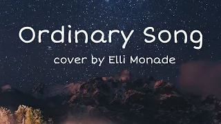 ORDINARY SONG - Elli Monade (Lyrics)