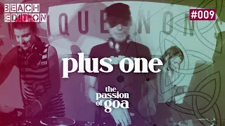 PLUS ONE - The Passion Of Goa #4 - Live @Open Beach-Area, Edelfettwerk (Hamburg)