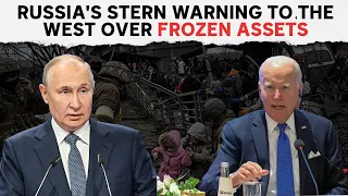 Russia Threatens The West With 'Severe' Response If Frozen Assets Are Confiscated