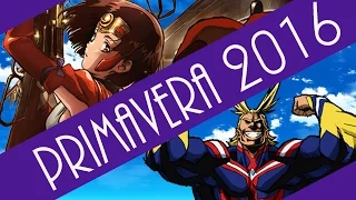 Mi lista: Temporada Anime Primavera 2016 | abril - PARTE 1