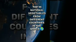 Top 10 national vegetables from different countries in the world 🌍.#vegetables #national #countries