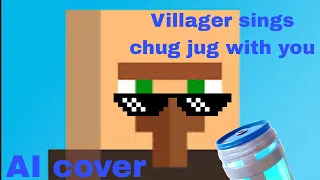 Villager sings Chug jug with you (AI cover)