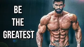 BE THE GREATEST 💪🏼 - WORKOUT MOTIVATION 2018