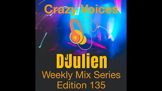 DJulien Weekly Mixes Edition 135: Crazy Voices