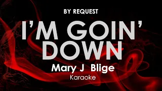 I’m Goin’ Down | Mary J  Blige karaoke