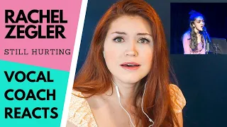 Vocal coach reacts to RACHEL ZEGLER singing "Still Hurting"