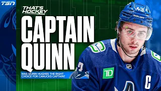 Was Quinn Hughes the right choice to be named captain of the Vancouver Canucks?