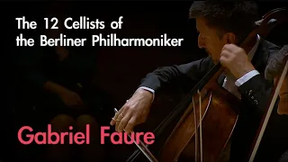 Gabriel Fauré : Pavane Op.50 The 12 Cellists of the Berliner Philharmoniker | OPUS Masters