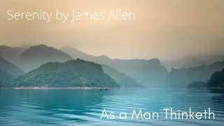 Serenity: As a Man Thinketh by James Allen - Narrated by Paul Hoerdt #calm #relax #mind