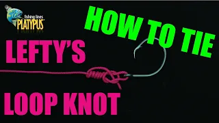 How to Tie a Lefty's Loop Knot - Tackle Tactics Animated Knot Series