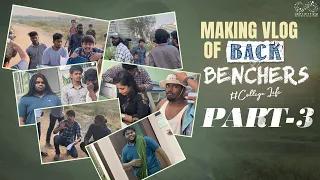 Backbenchers - College Life | Making Vlog | Part - 3 | Dora Sai Teja |  @TejIndia  | Infinitum Media