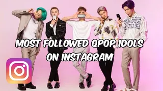 [TOP25]MOST FOLLOWED QPOP IDOLS ON INSTAGRAM|May, 2019