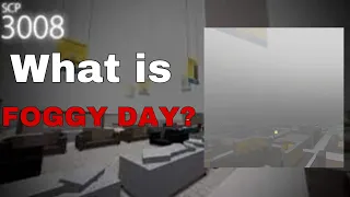 What is the FOGGY DAY? (SCP 3008 Roblox)