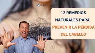 12 Remedios Naturales para prevenir la pérdida de Cabello- Dr. Eric Berg Español