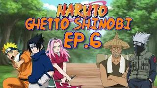 Naruto Ghetto Shinobi Ep.6: Ninja Body Guards [Ghetto Parody]
