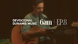 6 AM | DEVOCIONAL COM DUNAMIS MUSIC (EP. 08) - ft. Matheus Gonçalves