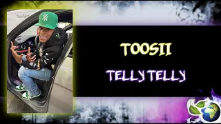 TOOSII - TELLY TELLY