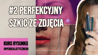 JAK ZROBIĆ SZKIC ZE ZDJĘCIA? [KURS RYSUNKU HIPERREALISTYCZNEGO #2]